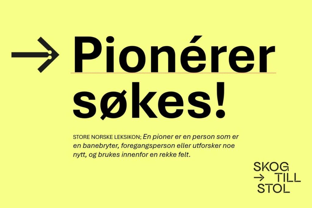 Fra skog til stol – Kick off 16. oktober